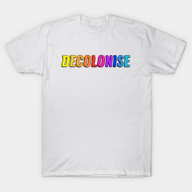 Decolonise - Undo Colonialism T-Shirt by Football from the Left